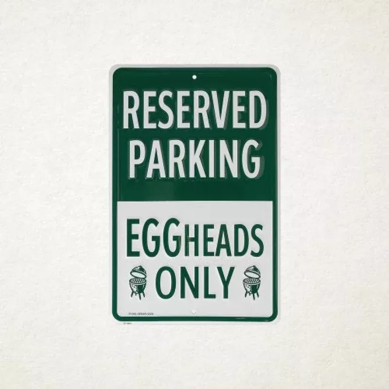 Big Green Egg Eggheads Only Parking Sign