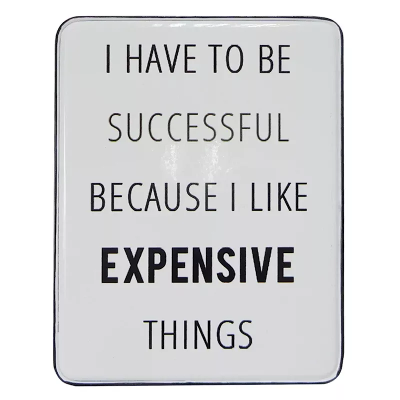 Have To Be Successful Table Sign, 6x8